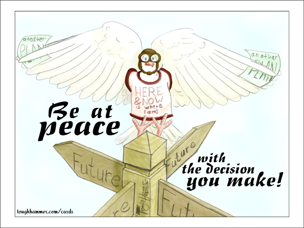 Dove with other plans in the grip of her wings lands on a sign post. 4 signs point in diffrent direction but on each is written the word Future: &ldquo;Be at peace with the decision you make!&rdquo;