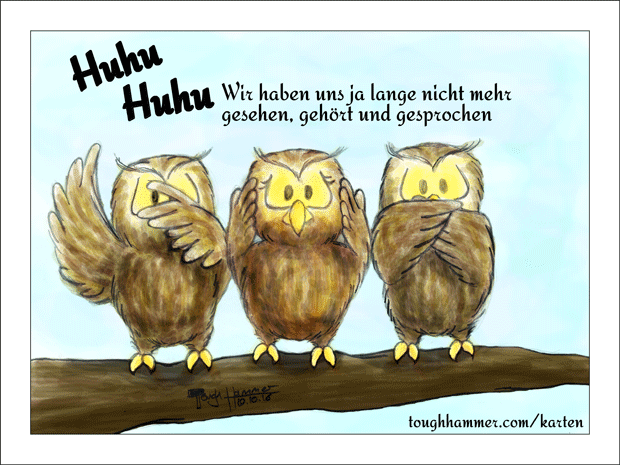 Huhu Huhu! Wir haben uns ja lang nicht mehr gesehen, geh�rt und gesprochen!