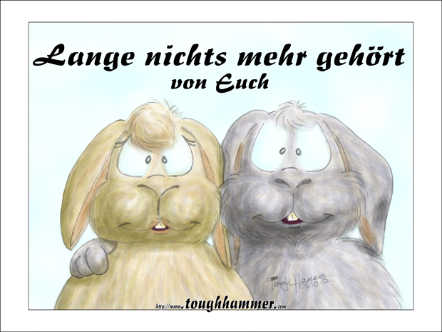 2 Kaninchen mit herabh&auml;ngenden Ohren: &ldquo;Lange nichts mehr geh&ouml;rt von Euch!&rdquo;