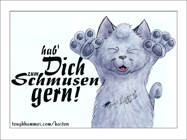 Katze: &ldquo;hab' Dich zum Schmusen gern!&rdquo;